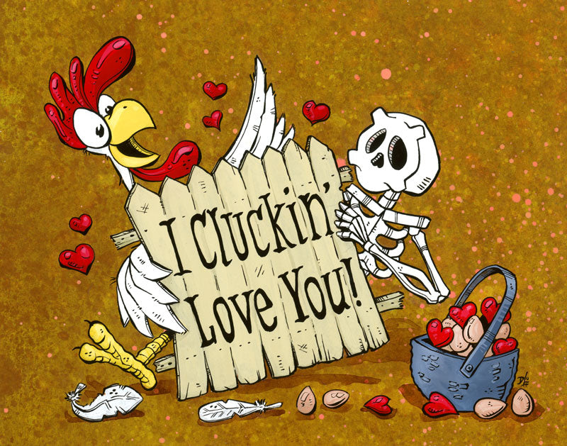 I Cluckin' Love You by Day of the Dead Artist David Lozeau, Day of the Dead Art, Dia de los Muertos Art, Dia de los Muertos Artist