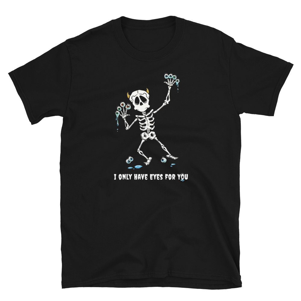I Only Have Eyes for You Shirt by Day of the Dead Artist David Lozeau, Day of the Dead Art, Dia de los Muertos Art, Dia de los Muertos Artist
