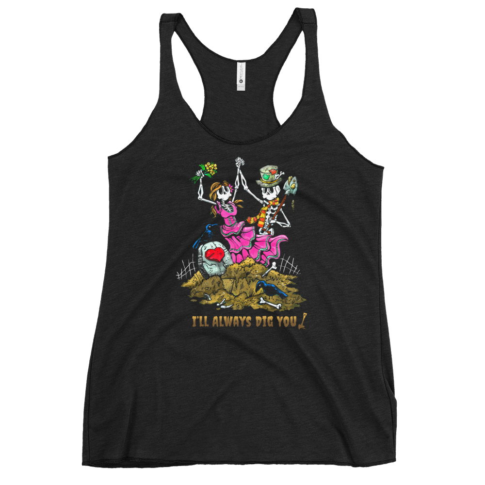 I'll Always Dig You Shirt by Day of the Dead Artist David Lozeau, Day of the Dead Art, Dia de los Muertos Art, Dia de los Muertos Artist